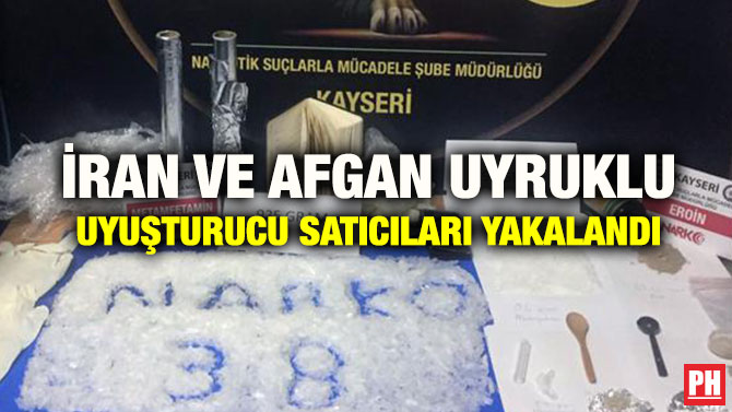 İRAN VE AFGAN UYRUKLU UYUŞTURUCU SATICILARI YAKALANDI