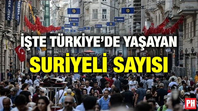 İŞTE TÜRKİYE’DE YAŞAYAN SURİYELİ SAYISI