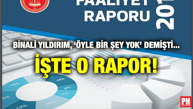 BİNALİ YILDIRIM, ‘ÖYLE BİR ŞEY YOK’ DEMİŞTİ… İŞTE O RAPOR!