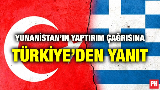 YUNANİSTAN’IN YAPTIRIM ÇAĞRISINA TÜRKİYE’DEN YANIT