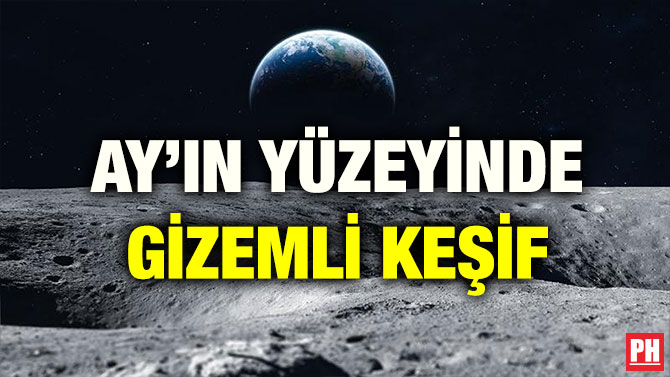 AY’IN YÜZEYİNDE GİZEMLİ KEŞİF