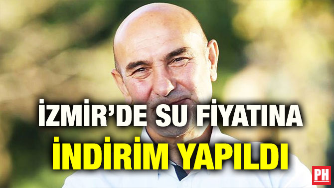 İZMİR’DE SU FİYATINA İNDİRİM YAPILDI