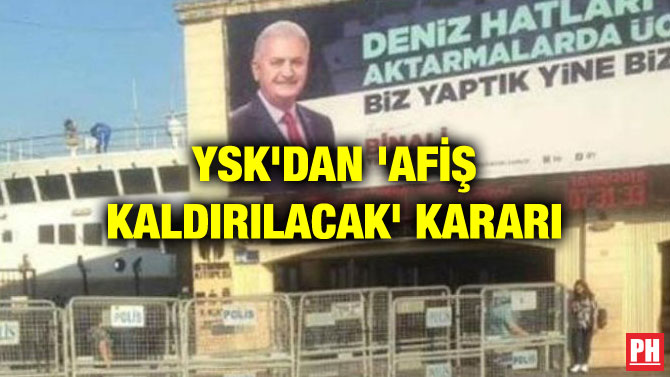YSK’DAN ‘AFİŞ KALDIRILACAK’ KARARI