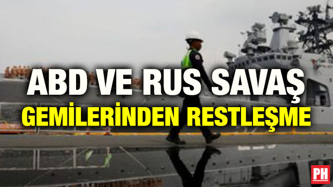 ABD VE RUS SAVAŞ GEMİLERİNDEN RESTLEŞME