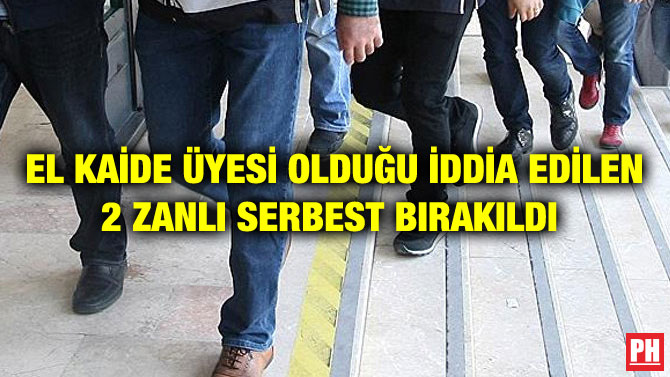 EL KAİDE ÜYESİ OLDUĞU İDDİA EDİLEN 2 ZANLI SERBEST BIRAKILDI