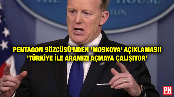PENTAGON SÖZCÜSÜ’NDEN ‘MOSKOVA’ AÇIKLAMASI! ‘TÜRKİYE İLE ARAMIZI AÇMAYA ÇALIŞIYOR’