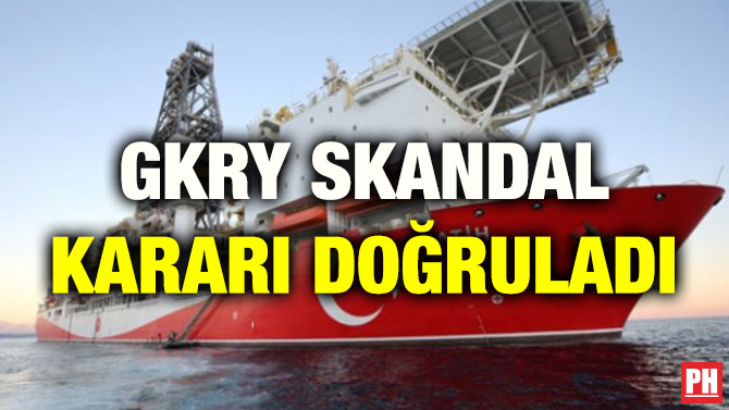 GKRY SKANDAL KARARI DOĞRULADI