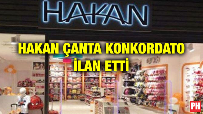 HAKAN ÇANTA KONKORDATO İLAN ETTİ