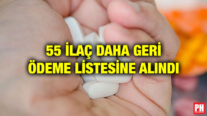 55 İLAÇ DAHA GERİ ÖDEME LİSTESİNE ALINDI