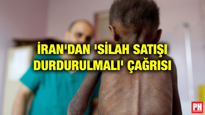 İRAN’DAN ‘SİLAH SATIŞI DURDURULMALI’ ÇAĞRISI