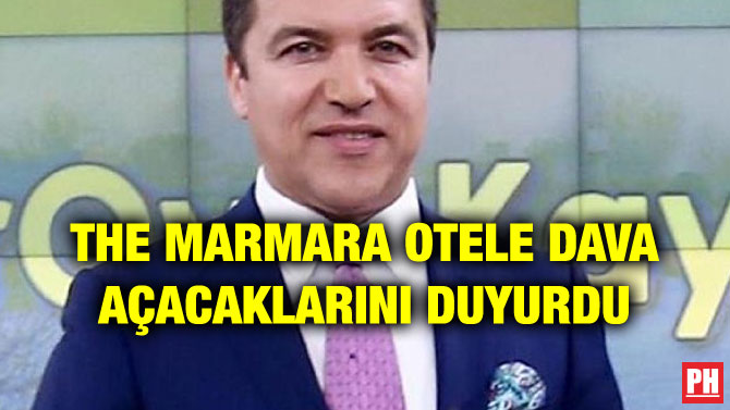 THE MARMARA OTELE DAVA AÇACAKLARINI DUYURDU