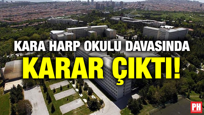 KARA HARP OKULU DAVASINDA KARAR ÇIKTI!