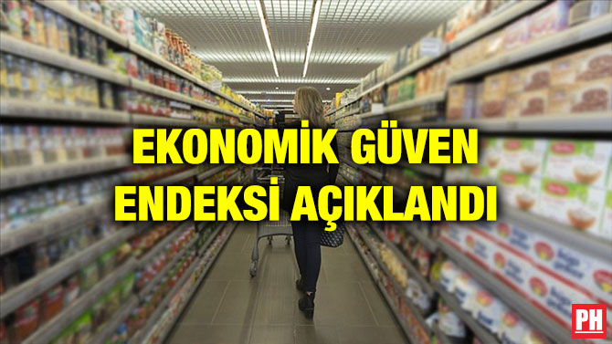 EKONOMİK GÜVEN ENDEKSİ AÇIKLANDI