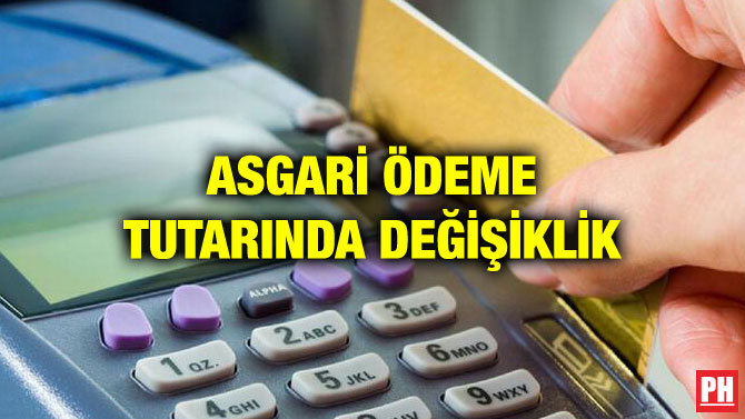 ASGARİ ÖDEME TUTARINDA DEĞİŞİKLİK