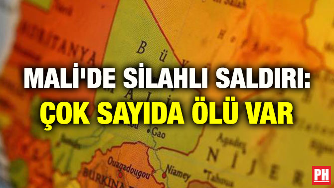 MALİ’DE SİLAHLI SALDIRI: ÇOK SAYIDA ÖLÜ VAR