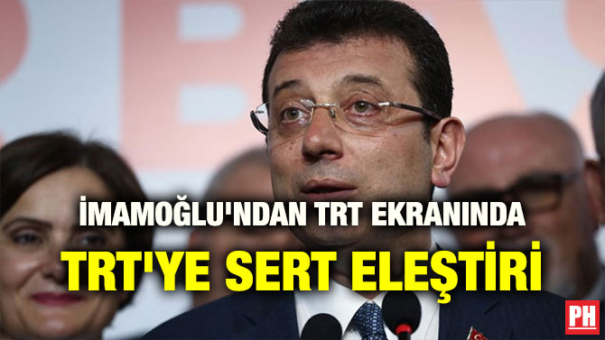 İMAMOĞLU’NDAN TRT EKRANINDA TRT’YE SERT ELEŞTİRİ
