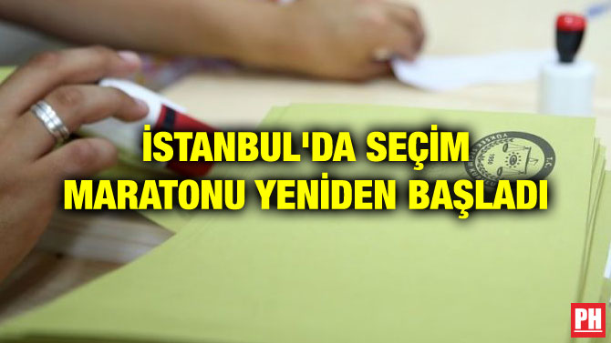 İSTANBUL’DA SEÇİM MARATONU YENİDEN BAŞLADI