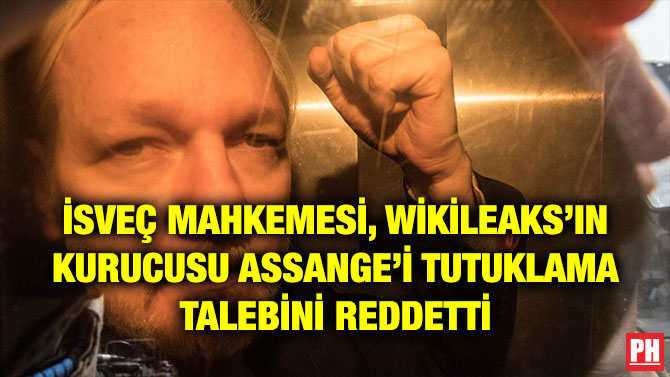 İSVEÇ MAHKEMESİ, WİKİLEAKS’IN KURUCUSU ASSANGE’İ TUTUKLAMA TALEBİNİ REDDETTİ