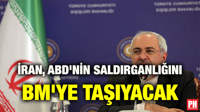 İRAN, ABD’NİN SALDIRGANLIĞINI BM’YE TAŞIYACAK