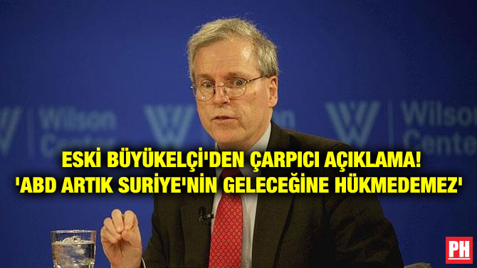 ESKİ BÜYÜKELÇİ’DEN ÇARPICI AÇIKLAMA! ‘ABD ARTIK SURİYE’NİN GELECEĞİNE HÜKMEDEMEZ’