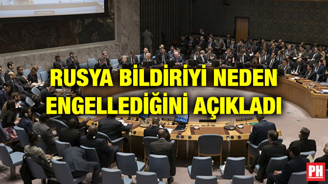 RUSYA BİLDİRİYİ NEDEN ENGELLEDİĞİNİ AÇIKLADI