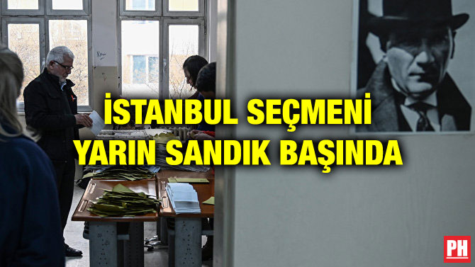 İSTANBUL SEÇMENİ YARIN SANDIK BAŞINDA