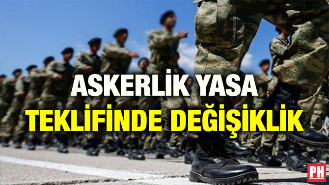 ASKERLİK YASA TEKLİFİNDE DEĞİŞİKLİK
