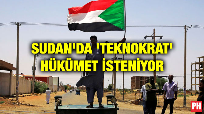 SUDAN’DA ‘TEKNOKRAT’ HÜKÜMET İSTENİYOR