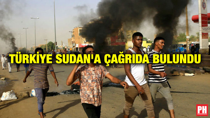 TÜRKİYE SUDAN’A ÇAĞRIDA BULUNDU