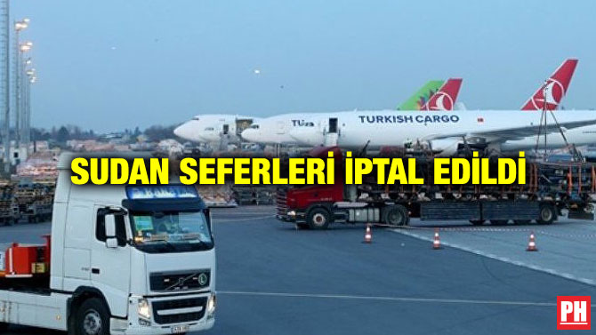 SUDAN SEFERLERİ İPTAL EDİLDİ