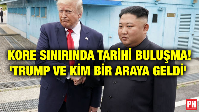 KORE SINIRINDA TARİHİ BULUŞMA! ‘TRUMP VE KİM BİR ARAYA GELDİ’