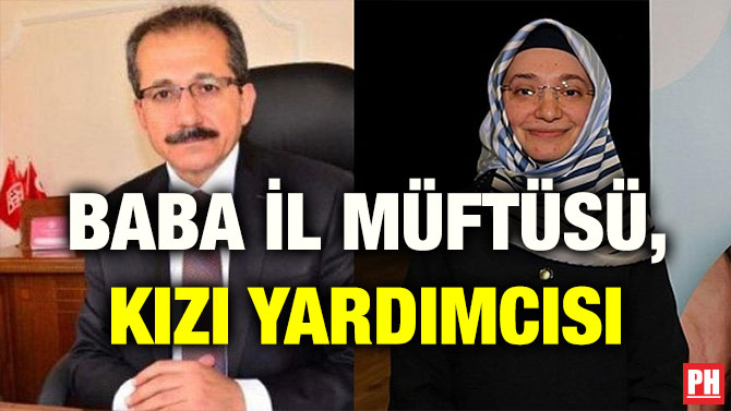 BABA İL MÜFTÜSÜ, KIZI YARDIMCISI