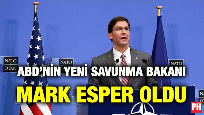 ABD’NİN YENİ SAVUNMA BAKANI MARK ESPER OLDU