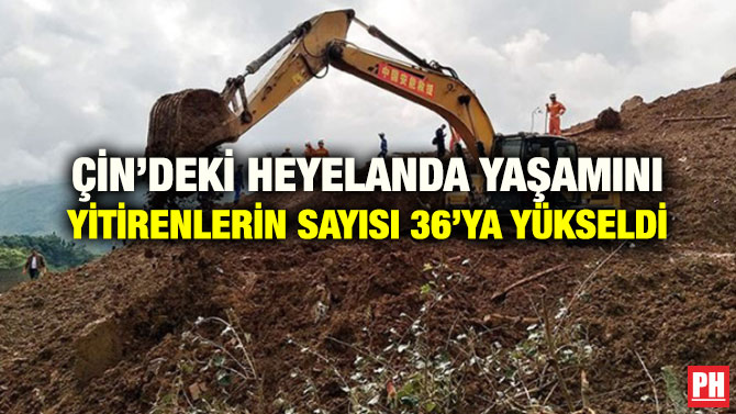 ÇİN’DEKİ HEYELANDA YAŞAMINI YİTİRENLERİN SAYISI 36’YA YÜKSELDİ