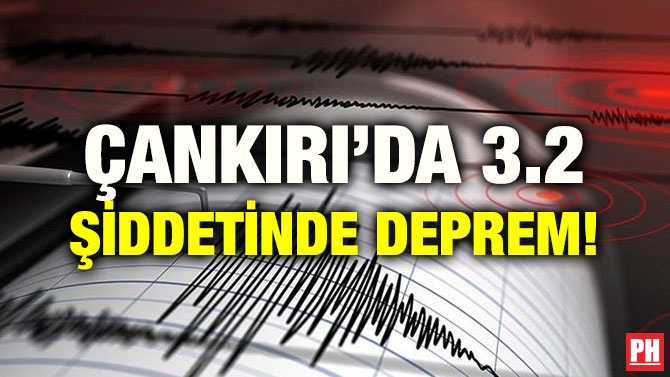 ÇANKIRI’DA 3.2 ŞİDDETİNDE DEPREM!