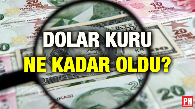 DOLAR KURU NE KADAR OLDU?