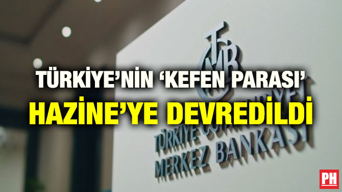 TÜRKİYE’NİN ‘KEFEN PARASI’ HAZİNE’YE DEVREDİLDİ