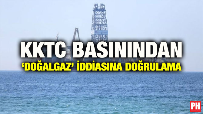KKTC BASININDAN ‘DOĞALGAZ’ İDDİASINA DOĞRULAMA
