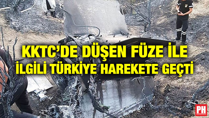 KKTC’DE DÜŞEN FÜZE İLE İLGİLİ TÜRKİYE HAREKETE GEÇTİ