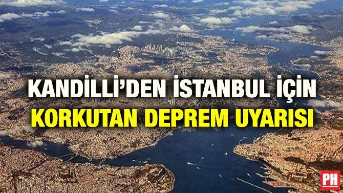 KANDİLLİ’DEN İSTANBUL İÇİN KORKUTAN DEPREM UYARISI