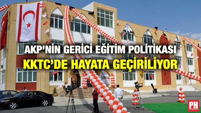 AKP’NİN GERİCİ EĞİTİM POLİTİKASI KKTC’DE HAYATA GEÇİRİLİYOR