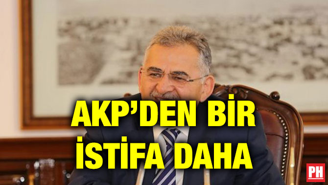 AKP’DEN BİR İSTİFA DAHA