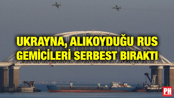 UKRAYNA, ALIKOYDUĞU RUS GEMİCİLERİ SERBEST BIRAKTI