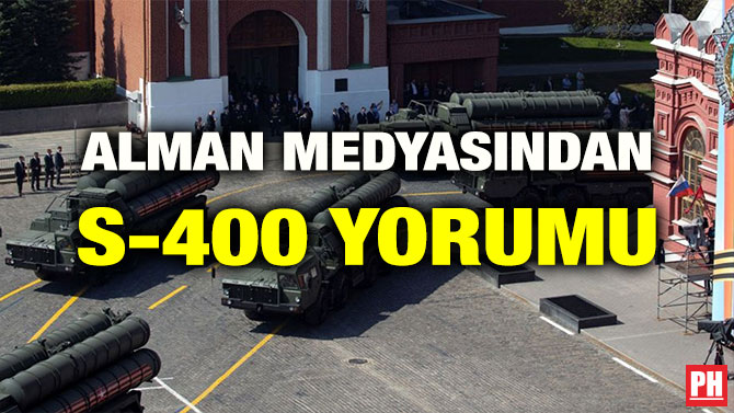 ALMAN MEDYASINDAN S-400 YORUMU
