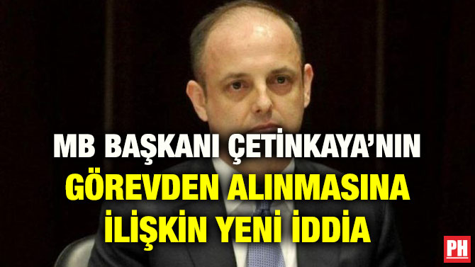 MB BAŞKANI ÇETİNKAYA’NIN GÖREVDEN ALINMASINA İLİŞKİN YENİ İDDİA