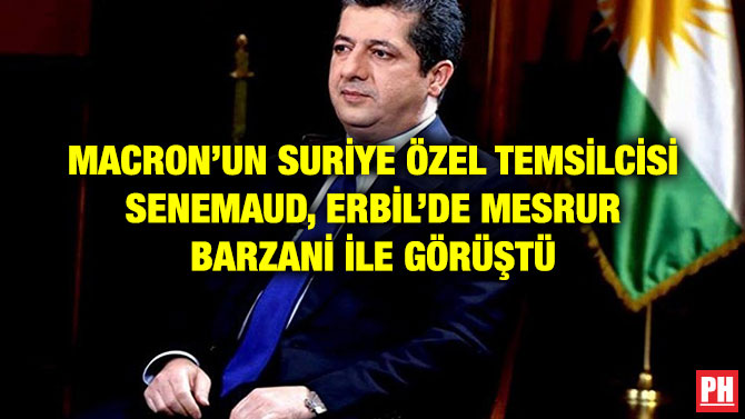 MACRON’UN SURİYE ÖZEL TEMSİLCİSİ SENEMAUD, ERBİL’DE MESRUR BARZANİ İLE GÖRÜŞTÜ