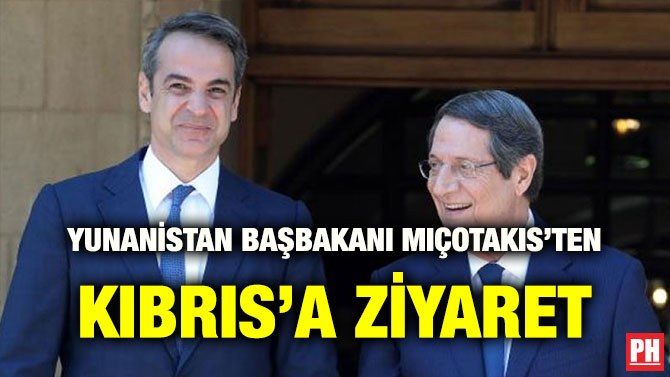 YUNANİSTAN BAŞBAKANI MIÇOTAKIS’TEN KIBRIS’A ZİYARET
