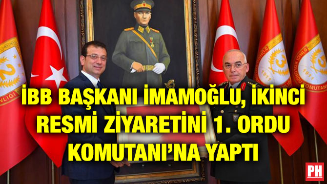 İBB BAŞKANI İMAMOĞLU, İKİNCİ RESMİ ZİYARETİNİ 1. ORDU KOMUTANI’NA YAPTI