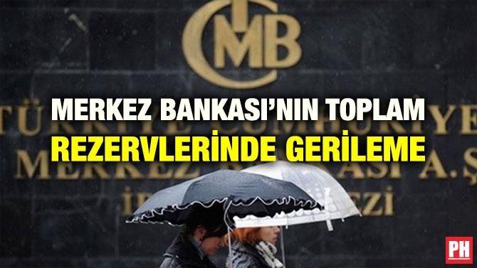 MERKEZ BANKASI’NIN TOPLAM REZERVLERİNDE GERİLEME