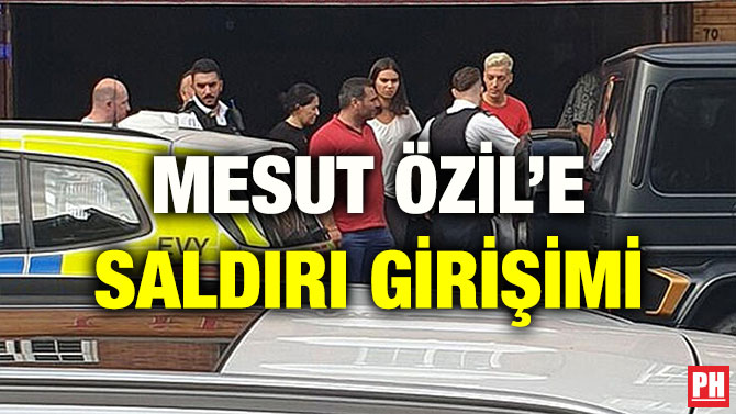 MESUT ÖZİL’E SALDIRI GİRİŞİMİ